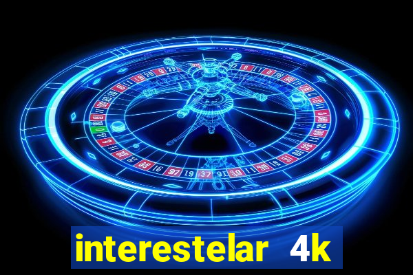 interestelar 4k dublado torrent